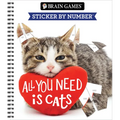 Brain Games - Sticker by Number: All You Need Is Cats (27 Images to Sticker) - Spiral