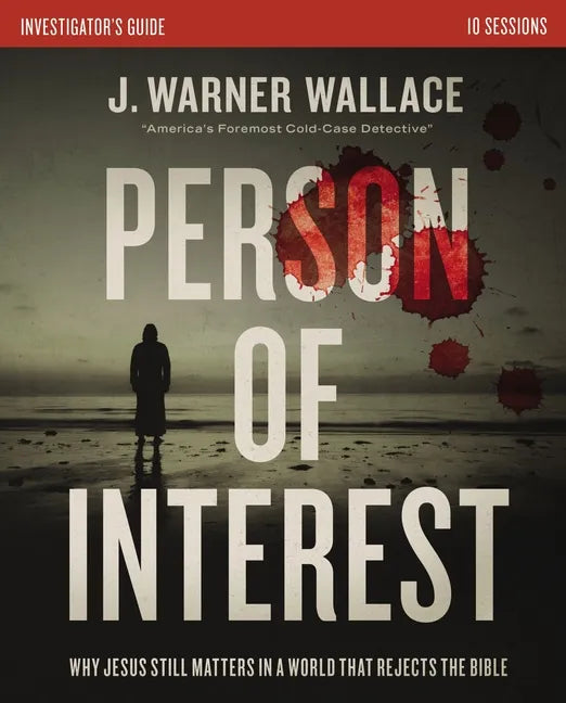 Person of Interest Investigator's Guide: Why Jesus Still Matters in a World That Rejects the Bible - Paperback