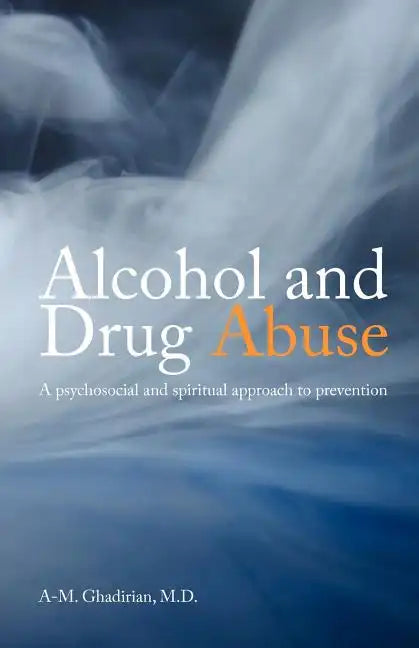 Alcohol and Drug Abuse: A Psychosocial and Spiritual Approach - Paperback