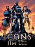 Icons: The DC Comics and Wildstorm Art of Jim Lee - Hardcover