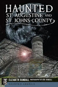 Haunted St. Augustine and St. Johns County - Paperback