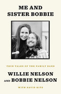 Me and Sister Bobbie: True Tales of the Family Band - Paperback