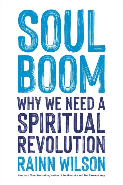 Soul Boom: Why We Need a Spiritual Revolution - Hardcover