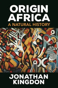 Origin Africa: A Natural History - Hardcover