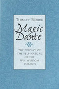 Magic Dance: The Display of the Self-Nature of the Five Wisdom Dakinis - Paperback