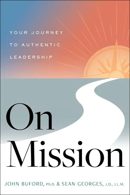 On Mission: Your Journey to Authentic Leadership - Hardcover
