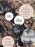 Life in the Tar Seeps: A Spiraling Ecology from a Dying Sea - Paperback