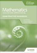 Exam Practice Workbook for Mathematics for the IB Diploma: Analysis and Approaches Hl: Hodder Education Group - Paperback
