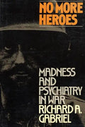 No More Heroes: Madness and Psychiatry in War - Paperback
