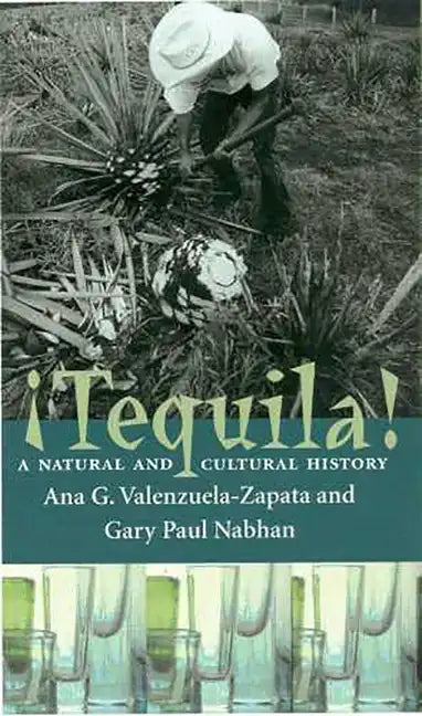 Tequila!: A Natural and Cultural History - Paperback