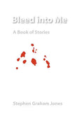 Bleed Into Me: A Book of Stories - Paperback