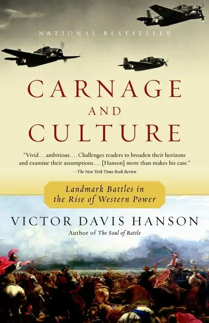 Carnage and Culture: Landmark Battles in the Rise to Western Power - Paperback