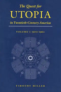 The Quest for Utopia in Twentieth-Century America: Volume I: 1900-1960 - Hardcover