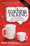 The Teaching of Talking: Learn to Do Expert Speech Therapy at Home with Children and Adults - Paperback