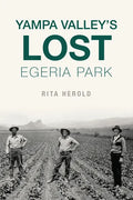 Yampa Valley's Lost Egeria Park - Paperback