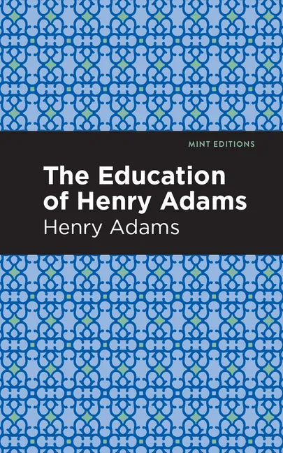 The Education of Henry Adams - Paperback