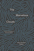 The Marvelous Clouds: Toward a Philosophy of Elemental Media - Paperback