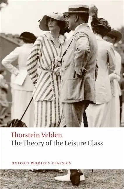 The Theory of the Leisure Class - Paperback