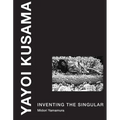 Yayoi Kusama: Inventing the Singular - Paperback