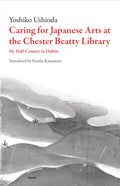 Caring for Japanese Art at the Chester Beatty Library: My Half-Century in Dublin - Paperback