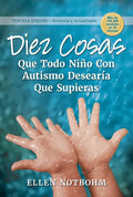 Diez Cosas Que Todo Niño Con Autismo Desearía Que Supieras / Ten Things Every Child with Autism Wishes You Knew - Paperback