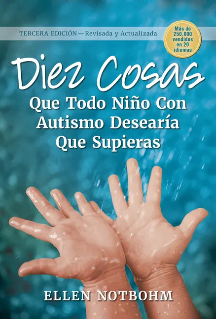 Diez Cosas Que Todo Niño Con Autismo Desearía Que Supieras / Ten Things Every Child with Autism Wishes You Knew - Paperback