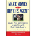 Make Money as a Buyer's Agent: Double Your Commissions by Working with Real Estate Buyers - Hardcover