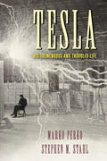 Tesla: His Tremendous and Troubled Life - Hardcover