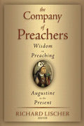 The Company of Preachers: Wisdom on Preaching, Augustine to the Present - Paperback