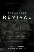Reclaiming Revival: Calling a Generation to Contend for Historic Awakening - Paperback