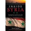 Inside Syria: The Backstory of Their Civil War and What the World Can Expect - Hardcover