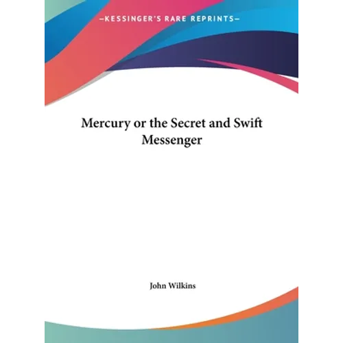 Mercury or the Secret and Swift Messenger - Hardcover