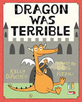 Dragon Was Terrible - Hardcover
