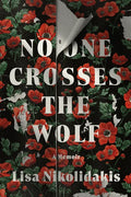No One Crosses the Wolf: A Memoir - Hardcover
