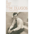 A Fast Life: The Collected Poems of Tim Dlugos - Paperback