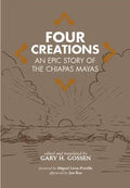 Four Creations, Volume 245: An Epic Story of the Chiapas Mayas - Hardcover