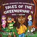 Soccer, Struggles and Superpowers: Tales of the Greenbriar 4: Book 1: 4Mation - Paperback