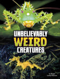 Unbelievably Weird Creatures - Paperback
