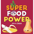 Super food power: A children's book about the powers of colourful fruits and vegetables - Hardcover