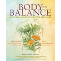 Body Into Balance: An Herbal Guide to Holistic Self-Care - Hardcover