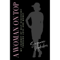 A Woman on Top: My Journey of Self-Discovery Through Love and Money - Paperback