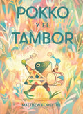 Pokko Y El Tambor (Pokko and the Drum) - Hardcover