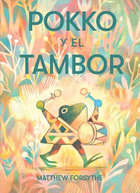 Pokko Y El Tambor (Pokko and the Drum) - Hardcover