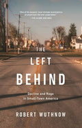 The Left Behind: Decline and Rage in Small-Town America - Paperback