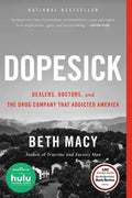 Dopesick: Dealers, Doctors, and the Drug Company That Addicted America - Hardcover
