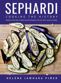 Sephardi: Cooking the History. Recipes of the Jews of Spain and the Diaspora, from the 13th Century to Today - Hardcover