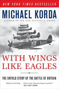 With Wings Like Eagles: The Untold Story of the Battle of Britain - Paperback
