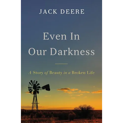 Even in Our Darkness: A Story of Beauty in a Broken Life - Paperback