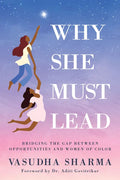 Why She Must Lead: Bridging the Gap Between Women of Color and Opportunities - Paperback