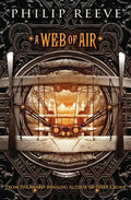 A Web of Air (the Fever Crumb Trilogy, Book 2): Volume 2 - Paperback